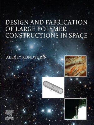 cover image of Design and Fabrication of Large Polymer Constructions in Space